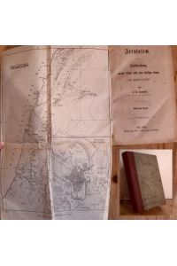 Jerusalem. Beschreibung meiner Reise nach dem heiligen Lande im Jahre 1858.   - Von F. N. Lorenzen Diakonus zu Delve. Mit einer Karte.