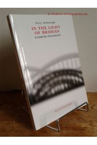 In the light of bridges,   - Hamburg Fragments /