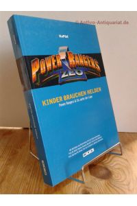 Kinder brauchen Helden.   - Power Rangers & Co. unter der Lupe / [RTL]. Dieter Czaja (Hrsg.). Mit Beitr. von: Ulrich Anton ...