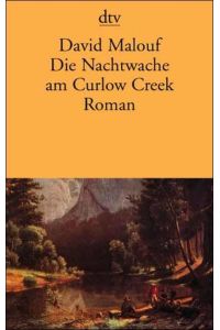 Die Nachtwache am Curlow Creek: Roman