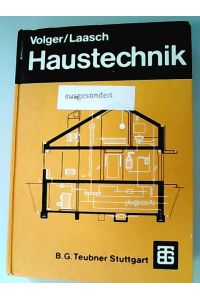 Haustechnik. Grundlagen, Planung, Ausführung.   - Volger/Laasch. Bearb. von Erhard Laasch
