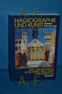 Hagiograhie und Kunst : der Heiligenkult in Schrift, Bild und Architektur.