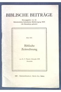 Biblische Zeitrechnung;  - Biblische Beiträge, Heft XIII;