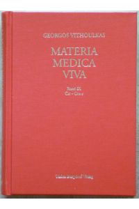 Materia Medica Viva, Band IX: Cicuta virusa - Corallium rubrum. (Essenzen und Leitsymptome homöopathischer Arzneimittel)