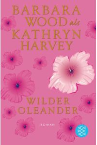 Wilder Oleander: Roman