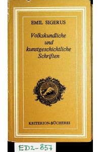 Volkskundliche und kunstgeschichtliche Schriften. (=Kriterion-Bücherei ; Band 14)