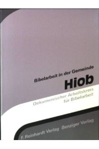 Hiob. Oekumenischer Arbeitskreis für Bibelarbeit  - Bibelarbeit in der Gemeinde ; Bd. 7