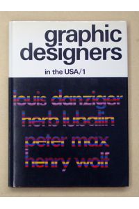 Graphic Designers in the USA, [Vol. 1:] Louis Danziger, Herb Lubalin, Peter Max, Henry Wolf.