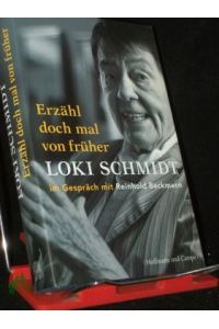 , Erzähl doch mal von früher, : Loki Schmidt im Gespräch mit Reinhold Beckmann