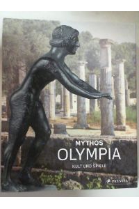 Mythos Olympia: Kult und Spiele - Antike,