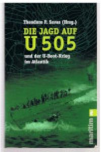 Die Jagd auf U505 und der U-Boot-Krieg im Atlantik