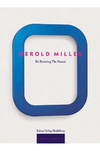 Gerold Miller - Re-Forming The Future
