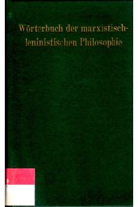 Wörterbuch der Marxistisch-Leninistischen Philosophie.   - Mit einem Vorwort