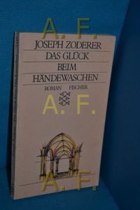 Das Glück beim Händewaschen : Roman  - Joseph Zoderer / Fischer , 5440
