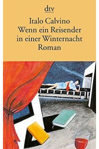 Wenn ein Reisender in einer Winternacht : Roman.   - Italo Calvino. Dt. von Burkhart Kroeber / dtv ; 10516