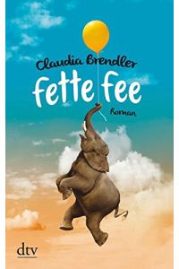 Fette Fee : Roman.   - Claudia Brendler / dtv ; 21566