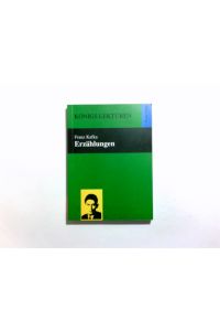 Erzählungen : Textausgabe.   - von Franz Kafka. [Hrsg. von Gerd Eversberg] / Königs Lektüren ; Bd. 3016