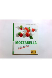 Mozzarella leicht gemacht.   - Kristiane Müller-Urban