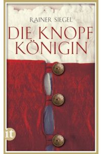 Die Knopfkönigin : historischer Roman.   - Rainer Siegel / Insel-Taschenbuch ; 4209