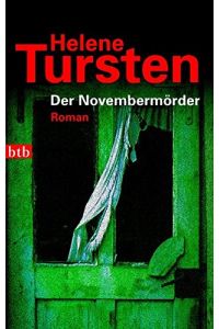Der Novembermörder : Roman.   - Helene Tursten. Aus dem Schwed. von Christel Hildebrandt / Goldmann ; 72554 : btb