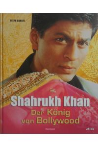 Shahrukh Khan. Der König von Bollywood.
