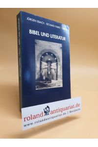 Bibel und Literatur. Hg. von Jürgen Ebach und Richard Faber.