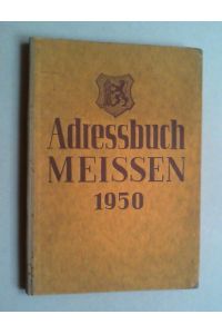Adreßbuch Meißen mit Landkreis Meißen im Spiegel der Wirtschaft 1950. Hg. vom Kreisrat zu Meißen, Kreisamt für Volksbildung. 5 Tle. in 1 Bd.