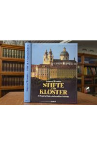 Stifte und Klöster in Bayern, Österreich und der Schweiz.   - Hrsg. von Hans Schaumberger