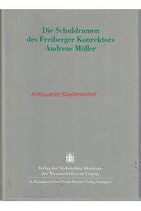 Die Schuldramen des Freiberger Konrektors Andreas Möller