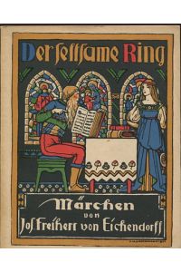 Der seltsame Ring und andere Märchen deutscher Dichter.   - Märchen von Jos.Freiherr von Eichendorff.