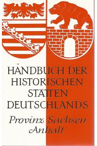 Handbuch der historischen Stätten Deutschlands. Band 11. Provinz Sachsen Anhalt.