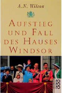 Aufstieg und Fall des Hauses Windsor