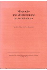 Mitsprache und Mitbestimmung der Arbeitnehmer.   - (= Schriftenreihe des Schweizerischen Metall- und Uhrenarbeiter - Verbandes; Nr. 24).