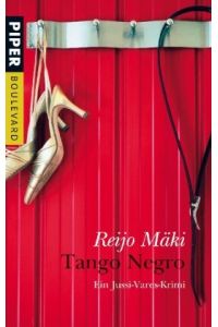 Tango negro : ein Jussi-Vares-Krimi.   - Reijo Mäki. Aus dem Finn. von Bernd Lüecke / Piper ; 6293 : Piper Boulevard