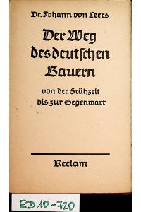 Der Weg des deutschen Bauern von der Frühezeit bis zur Gegenwart. (= Reclams Universalbibliothek, Nr. 7301, 7302)