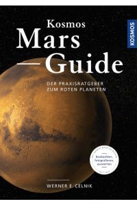 Kosmos Mars-Guide. Der Praxisratgeber zum roten Planeten.
