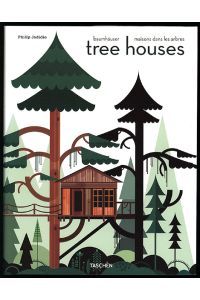 Tree houses. Fairy tale castles in the air. Illustrations by Patrick Hruby (Baumhäuser. Maisons dans les arbres).