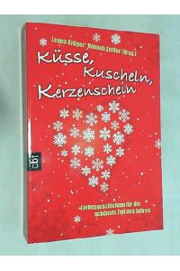 Küsse, Kuscheln, Kerzenschein : Liebesgeschichten für die schönste Zeit des Jahres.