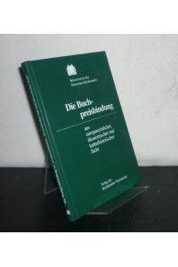 Die Buchpreisbindung aus europarechtlicher, ökonomischer und kulturhistorischer Sicht. [Von Ulrich Everling, Bert Rürup und Stephan Füssel].