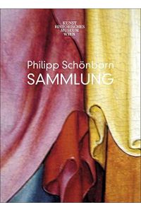 Philipp Schönborn SAMMLUNG  - Kunst Historisches Museum Wien