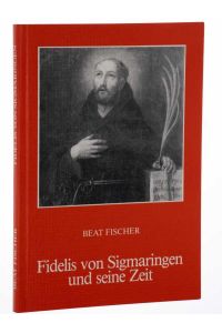 Fidelis von Sigmaringen und seine Zeit.