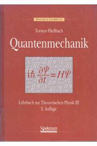Quantenmechanik: Vorlesungen zur Theoretischen Physik III.