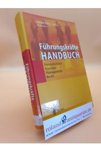 Führungskräfte-Handbuch : Persönlichkeit, Karriere, Management, Recht / Herbert J. Joka (Hrsg. )