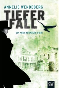 Tiefer Fall: Anna Kronbergs zweiter Fall (Die Anna-Kronberg-Romane, Band 2)