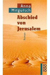 Abschied von Jerusalem : Roman.   - Anna Mitgutsch / Rororo ; 13984