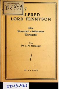 Alfred Loed Tennyson. Eine literarisch-ästhetische Wertkritik.