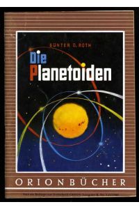 Die Planetoiden.   - Orionbücher Bd. 137.