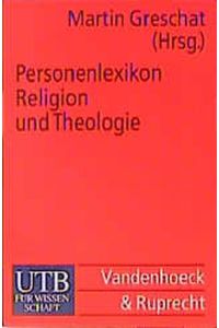 Personenlexikon Religion und Theologie (UTB S (Small-Format) / Uni-Taschenbücher)