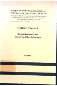 Bestandsverzeichnis seiner Veröffentlichungen  - Kieler Schrifttumskunden zu Wirtschaft und Gesellschaft, 26