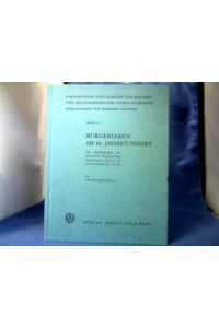 Bürgerleben im 16. Jahrhundert. Die Autobiographie d. Stralsunder Bürgermeisters Bartholomäus Sastrow als kulturgeschichtl. Quelle. - =( Forschungen und Quellen zur Kirchen- und Kulturgeschichte Ostdeutschlands ; Bd. 11.)